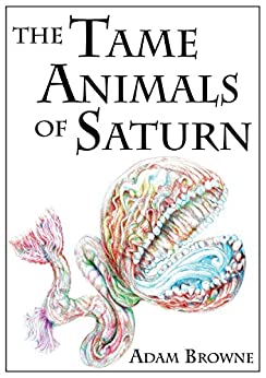 Cover of Tame Animals of Saturn